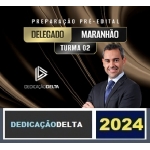 PREPARAÇÃO PRÉ-EDITAL DELEGADO MARANHÃO - Turma 02 ( DEDICAÇÃO DELTA 2024) PC MA